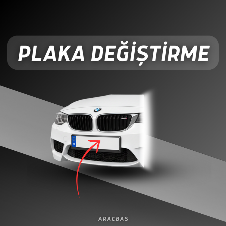 PLAKA DEĞİŞTİRME