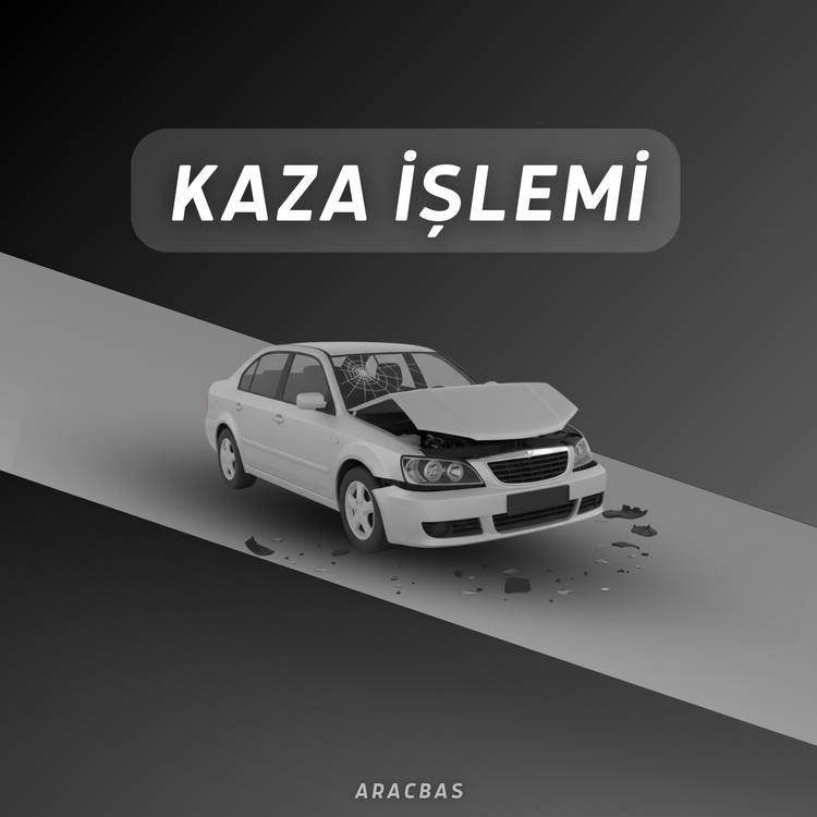 KAZA İŞLEMİ