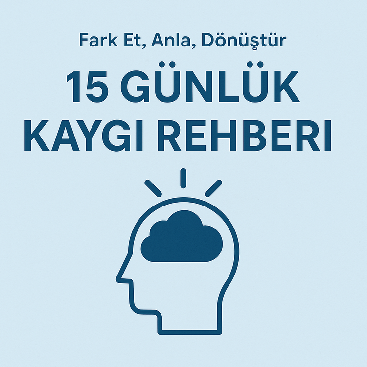 15 Günlük Kaygı Rehberi