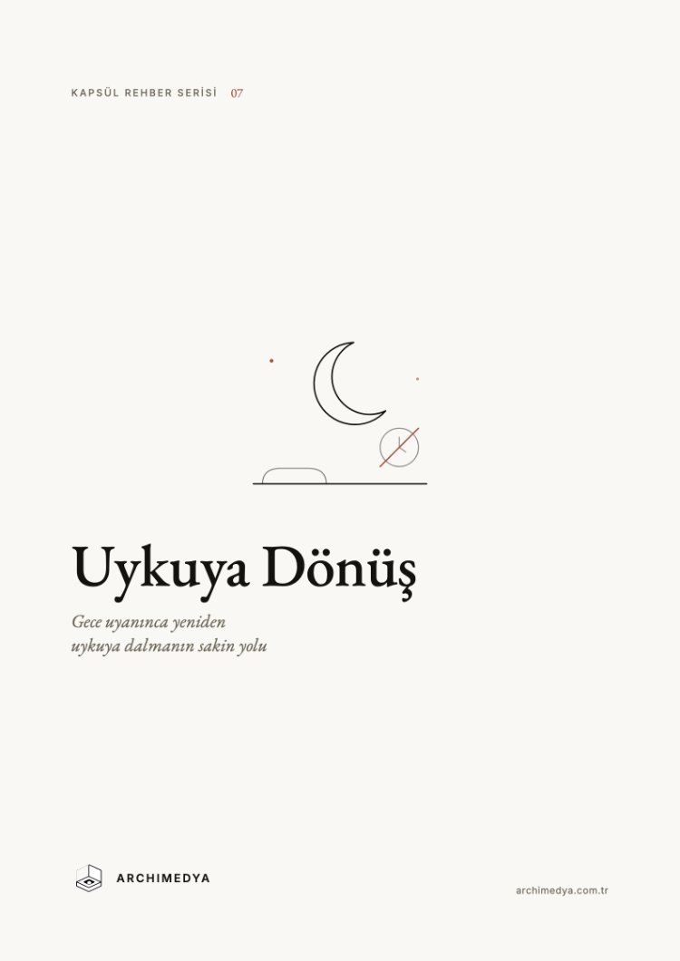 Kapsül Rehber 07 — Uykuya Dönüş