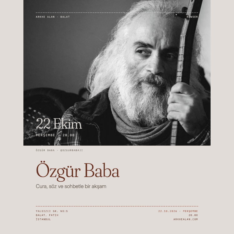 Özgür Baba Konseri · Arkhe Alan, Balat · 22 Ekim 2026, 20.00
