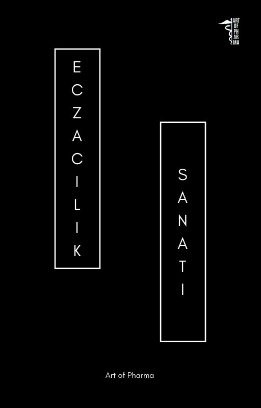 Eczacılık Sanatı / Eczacılığa Dair Birçok Şey / e-Kitap