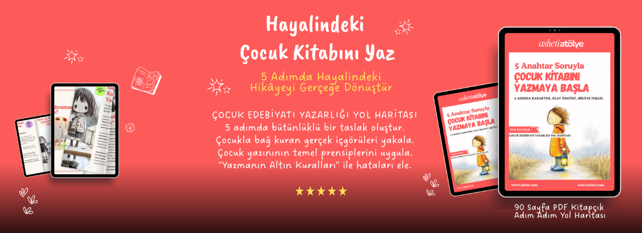 5 Anahtar Soruyla Çocuk Kitabını Yazmaya Başla | 90 Sayfa PDF Kitapçık 