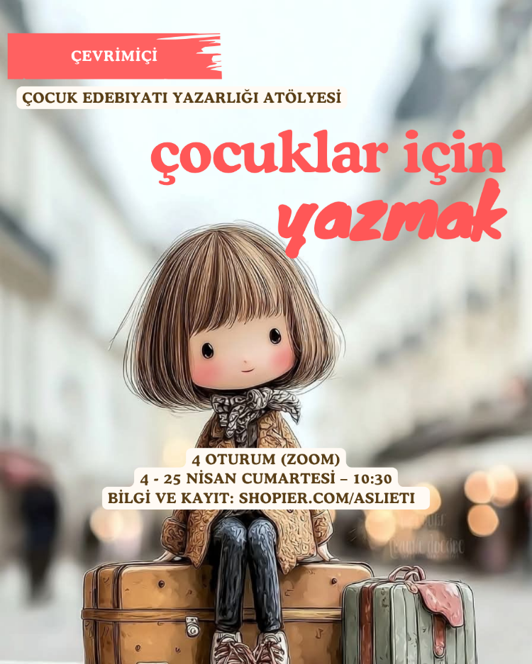 Çocuklar İçin Yazmak | Çevrimiçi Atölye | 4 Oturum