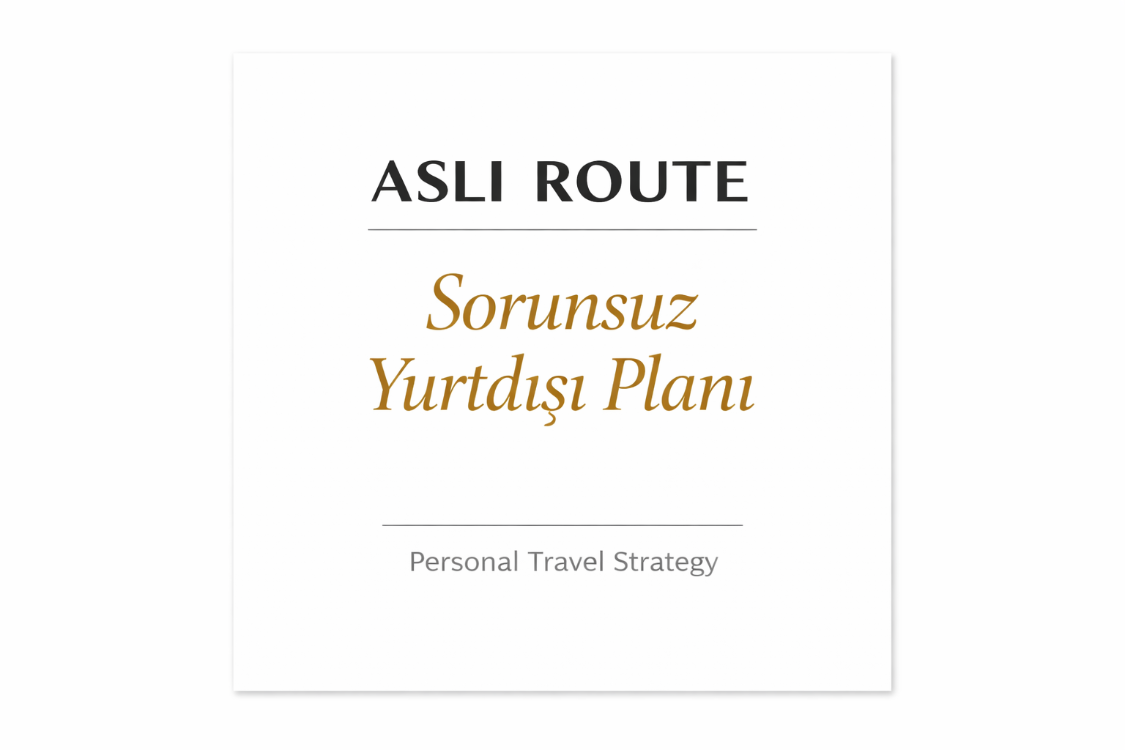 Aslı Route | Sorunsuz Yurtdışı Planı