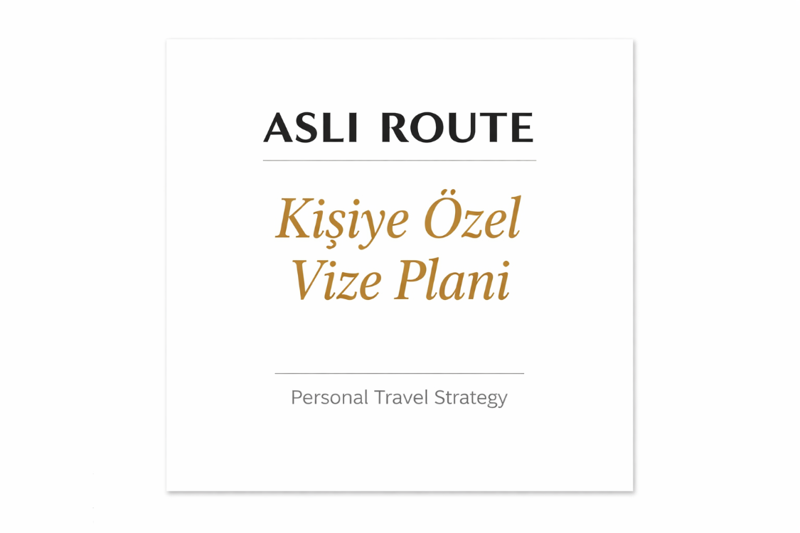 Aslı Route | Kişiye Özel Vize & Seyahat Stratejisi