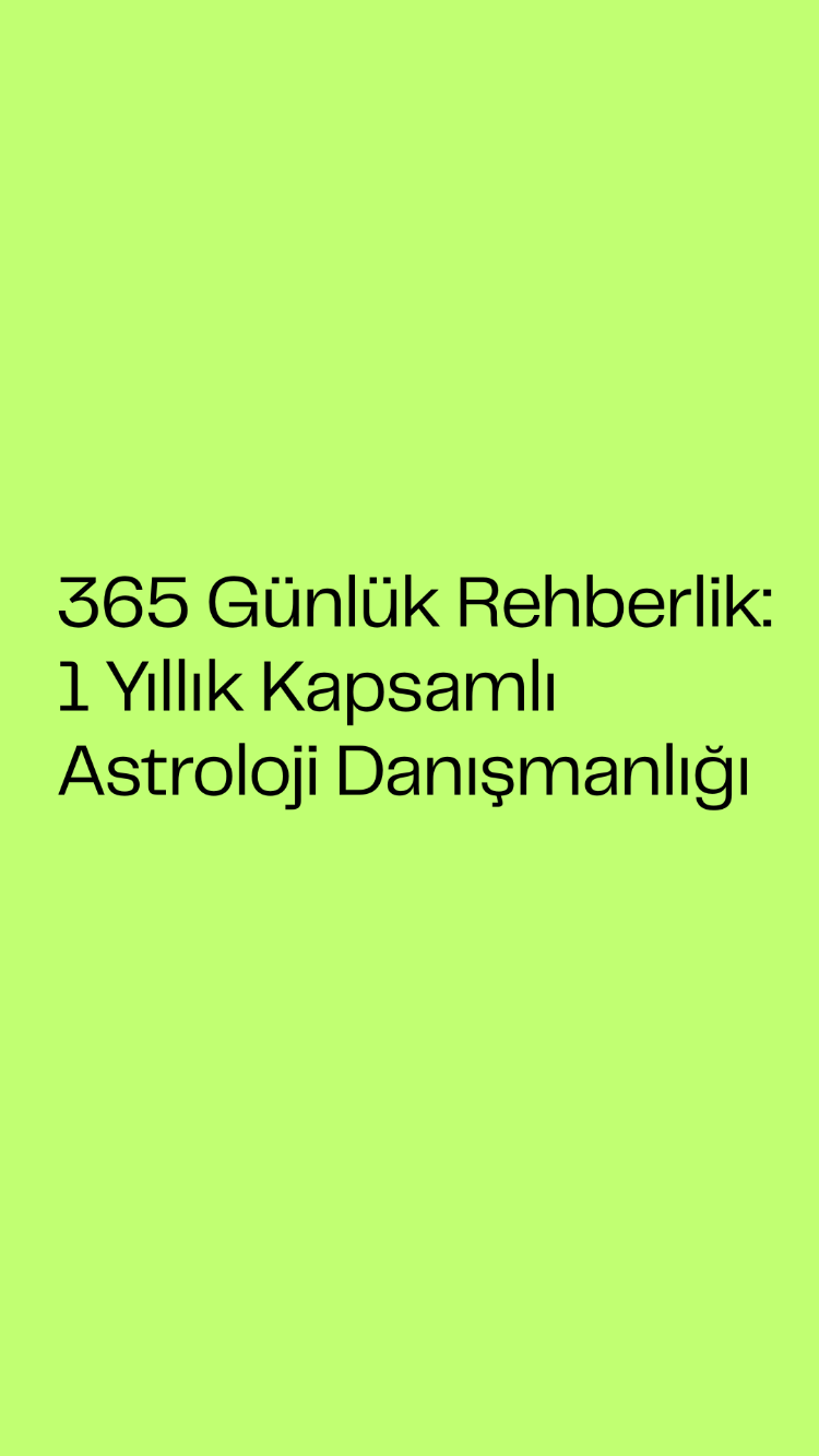 365 Günlük Rehberlik: 1 Yıllık Kapsamlı Astroloji Danışmanlığı