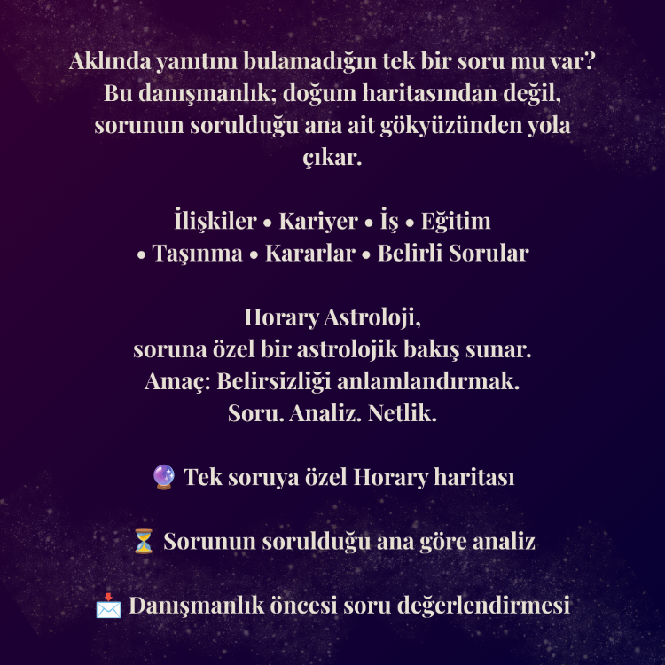 Horary Astroloji Danışmanlığı | Tek Sorunuza Astrolojik Yanıt