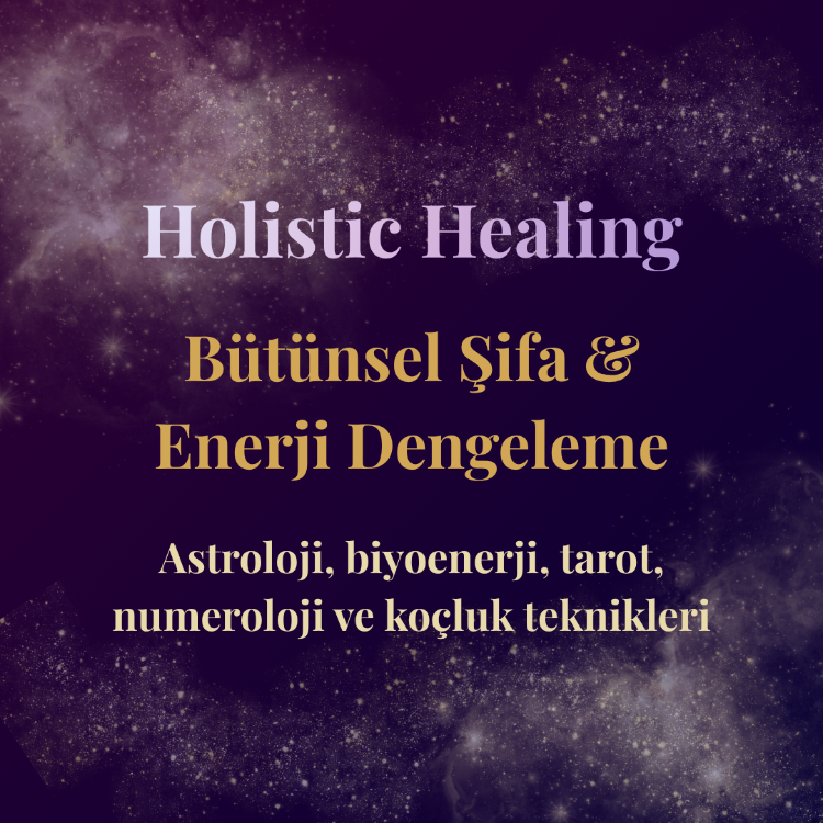 Holistic Healing | Bütünsel Enerji Dengeleme & Şifa Seansı