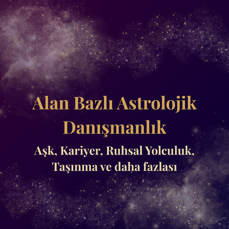 Alan Bazlı Astrolojik Danışmanlık