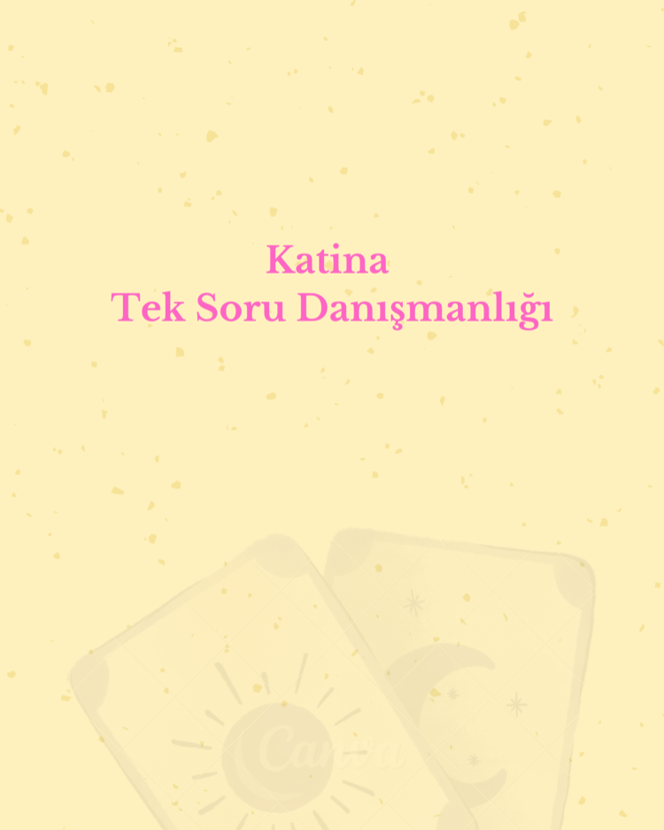 Katina Tek Soru Danışmanlığı