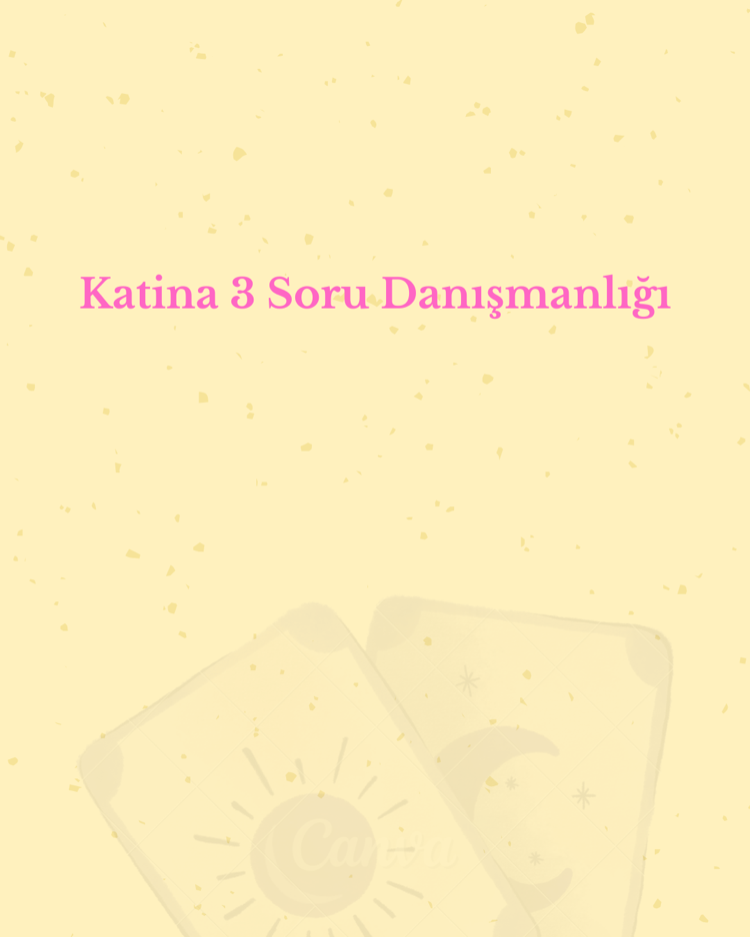 Katina 3 Soru Danışmanlığı