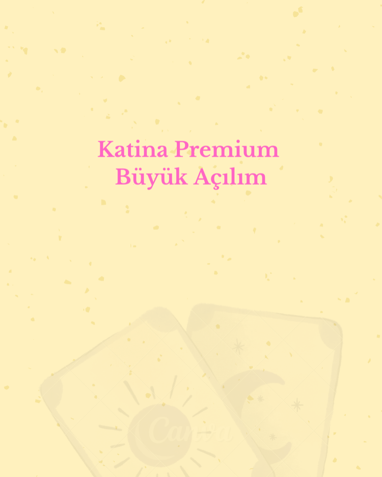Katina Premium Büyük Açılım