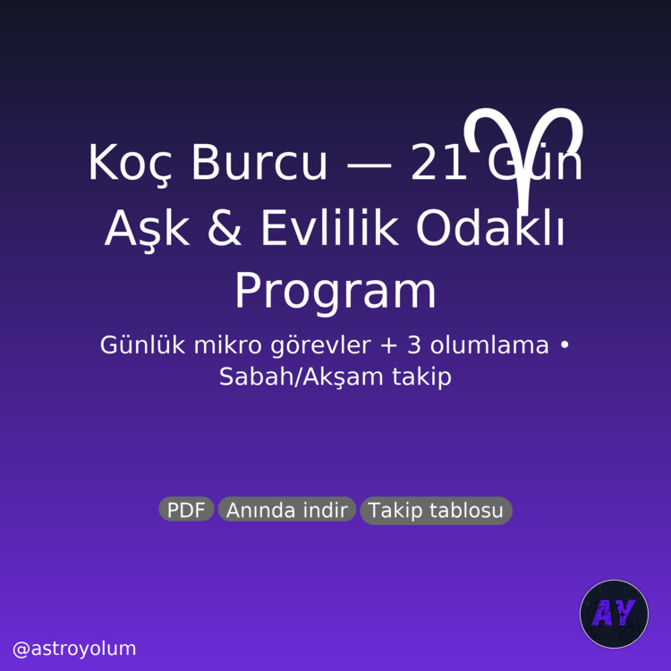 Koç Burcu 21 Gün Aşk & Evlilik Programı (PDF) | Günlük Görev + 3 Olumlama | Nazik Ritüeller