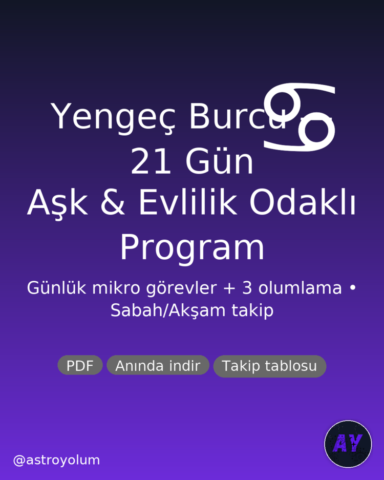 Yengeç Burcu 21 Gün Aşk & Evlilik Programı PDF| Günlük Görev + 3 Olumlama | Nazik Ritüeller