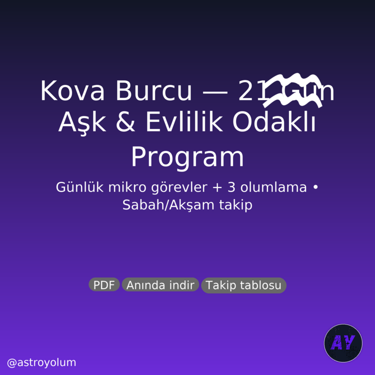 Kova Burcu 21 Gün Aşk & Evlilik Programı (PDF) | Günlük Görev + 3 Olumlama | Nazik Ritüeller