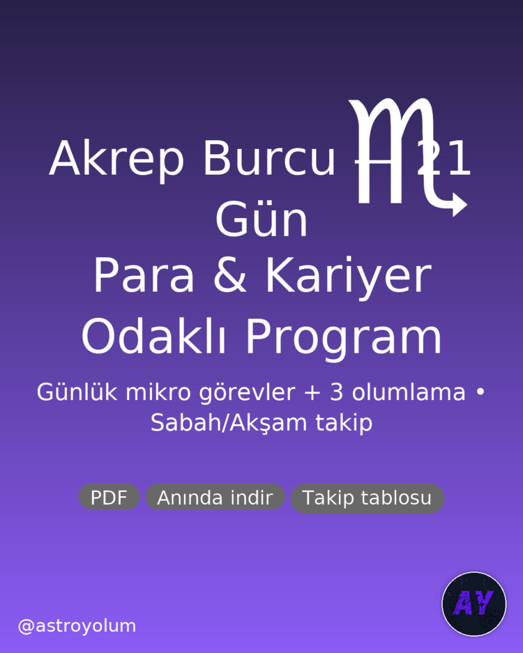 Akrep Burcu 21 Gün Para & Kariyer Programı (PDF) | Günlük Görev + 3 Olumlama | Anında İndir