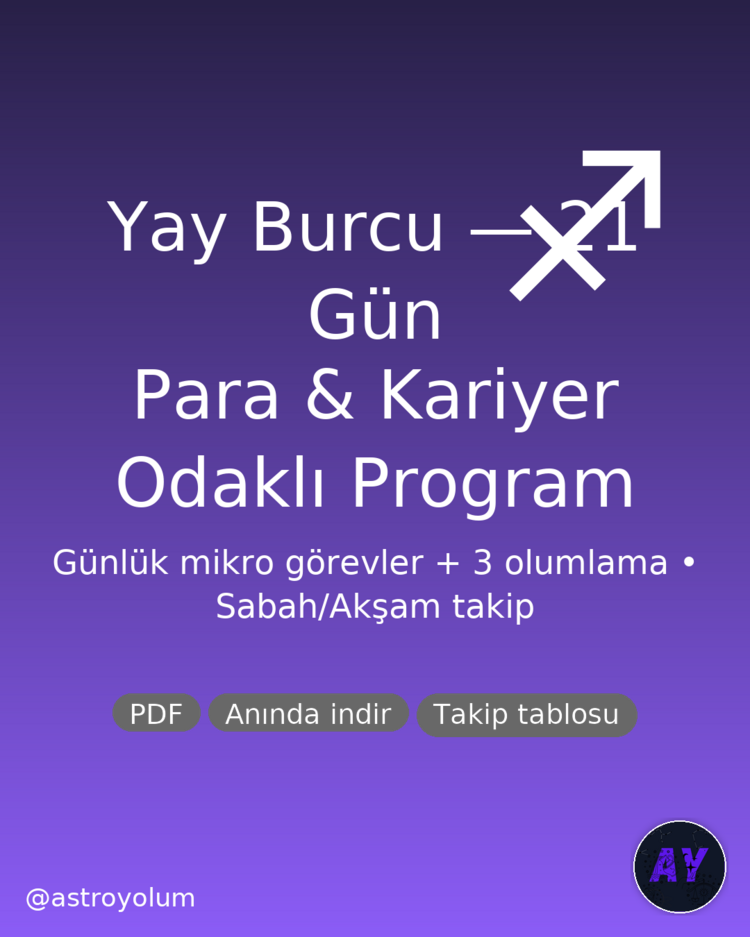 Yay Burcu 21 Gün Para & Kariyer Programı (PDF) | Günlük Görev + 3 Olumlama | Anında İndir