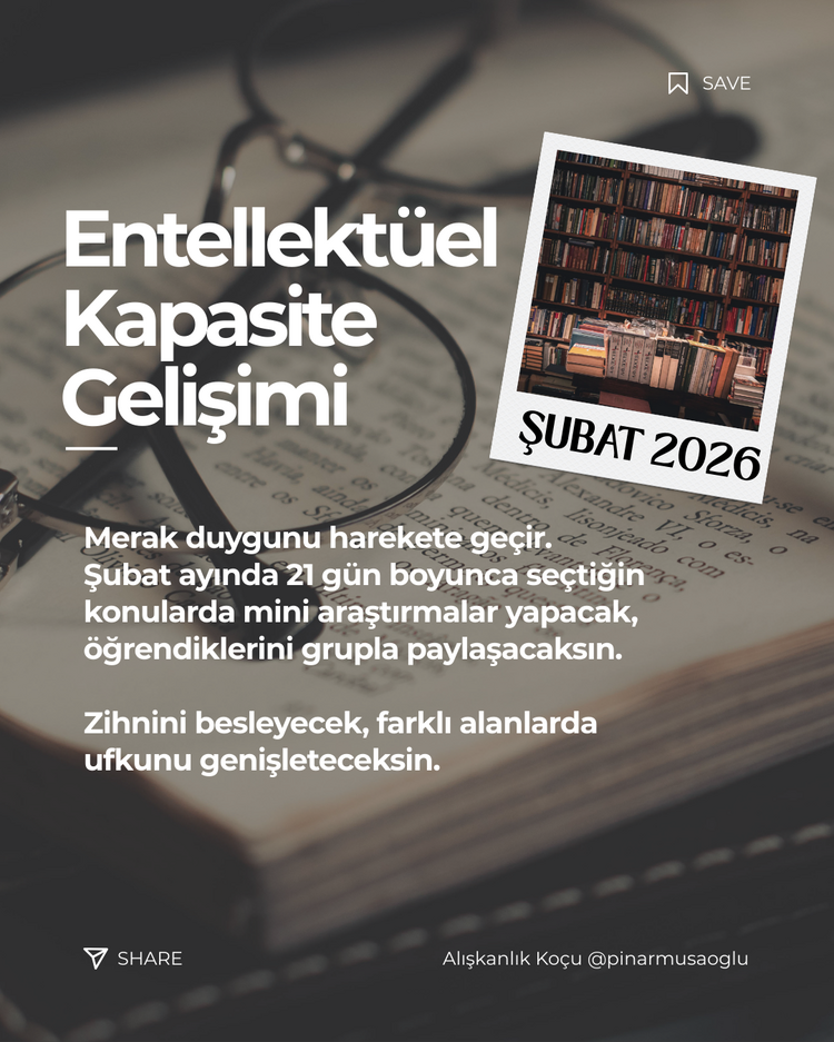 Entellektüel Kapasite Gelişimi - ŞUBAT 2026