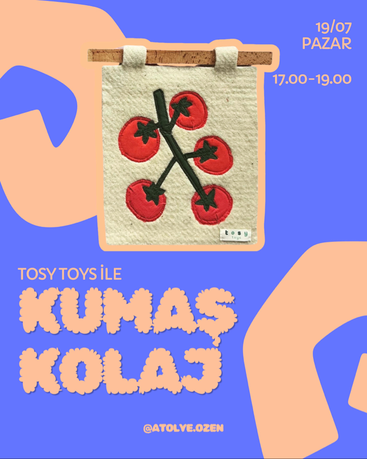Tosy Toys ile Kumaş Kolaj Atölyesi