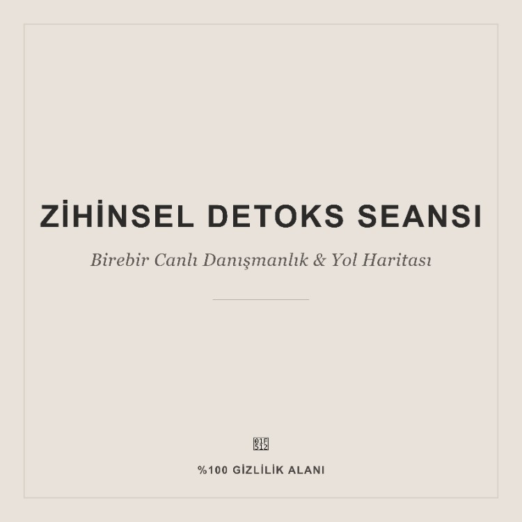 Zihinsel Detoks ve Özgür Hafifleme Danışmanlığı (Birebir Seans)