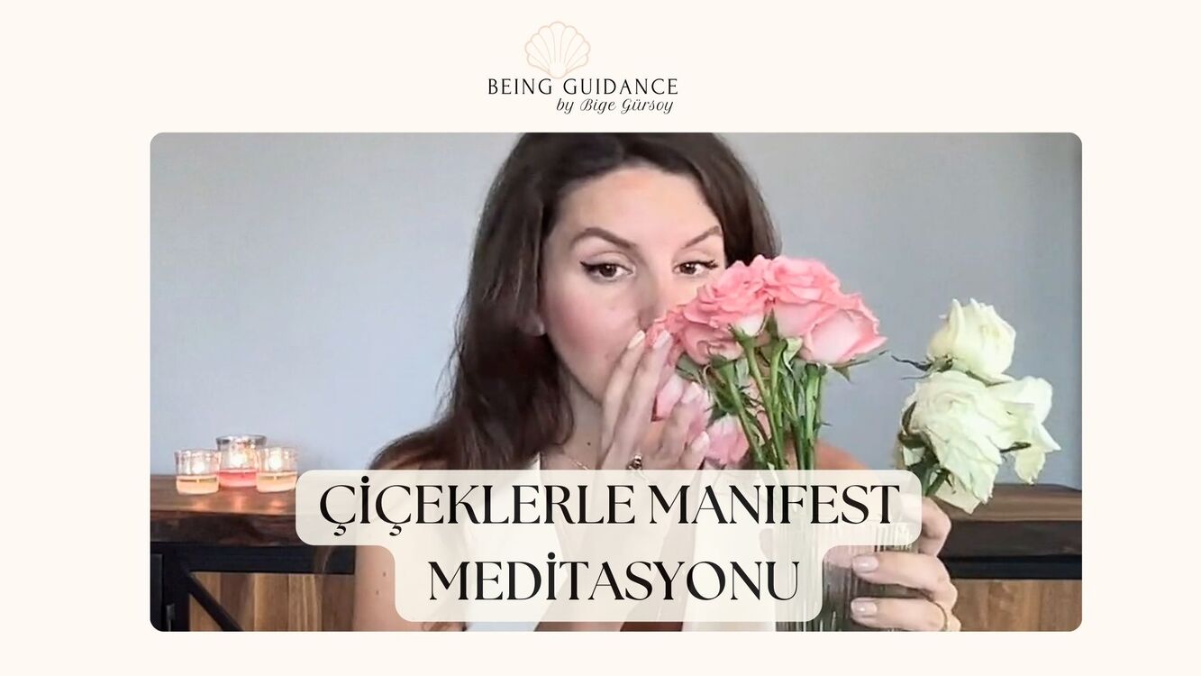 Ünlü Çiçeklerle Manifest Meditasyonu