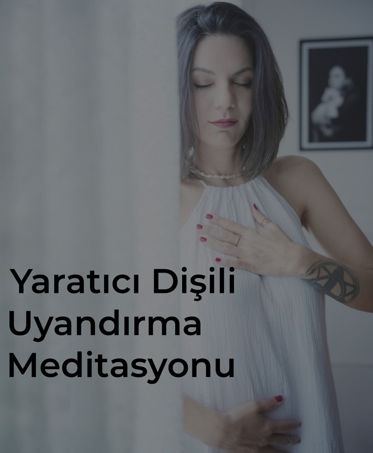 Yaratıcı Dişili Uyandırma Meditasyonu
