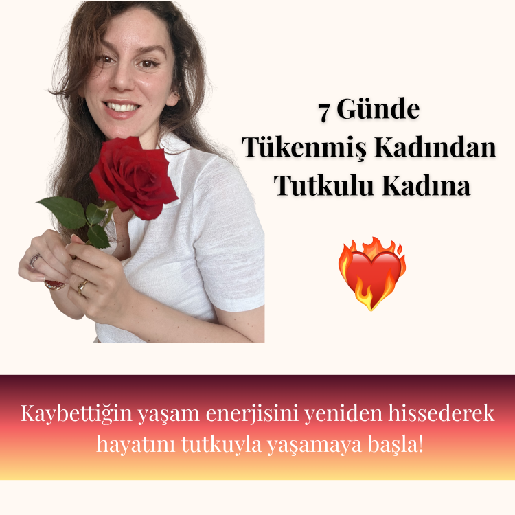 7 Günde Tükenmiş Kadından Tutkulu Kadına