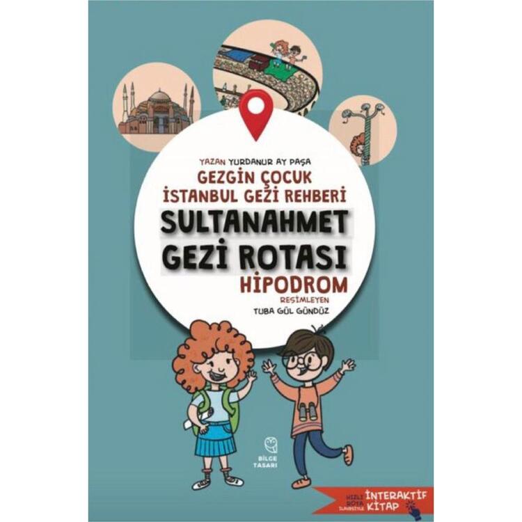Gezgin Çocuk İstanbul Gezi Rehberi Sultanahmet Gezi Rotası – Çocuk Kitabı