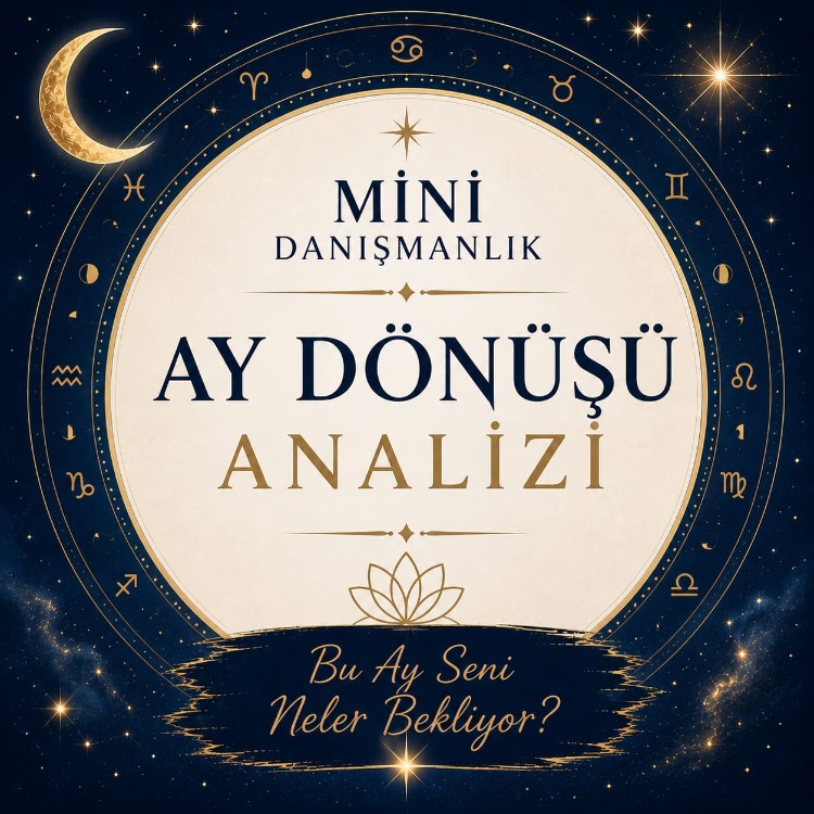 MİNİ DANIŞMANLIK – AY DÖNÜŞÜ ANALİZİ