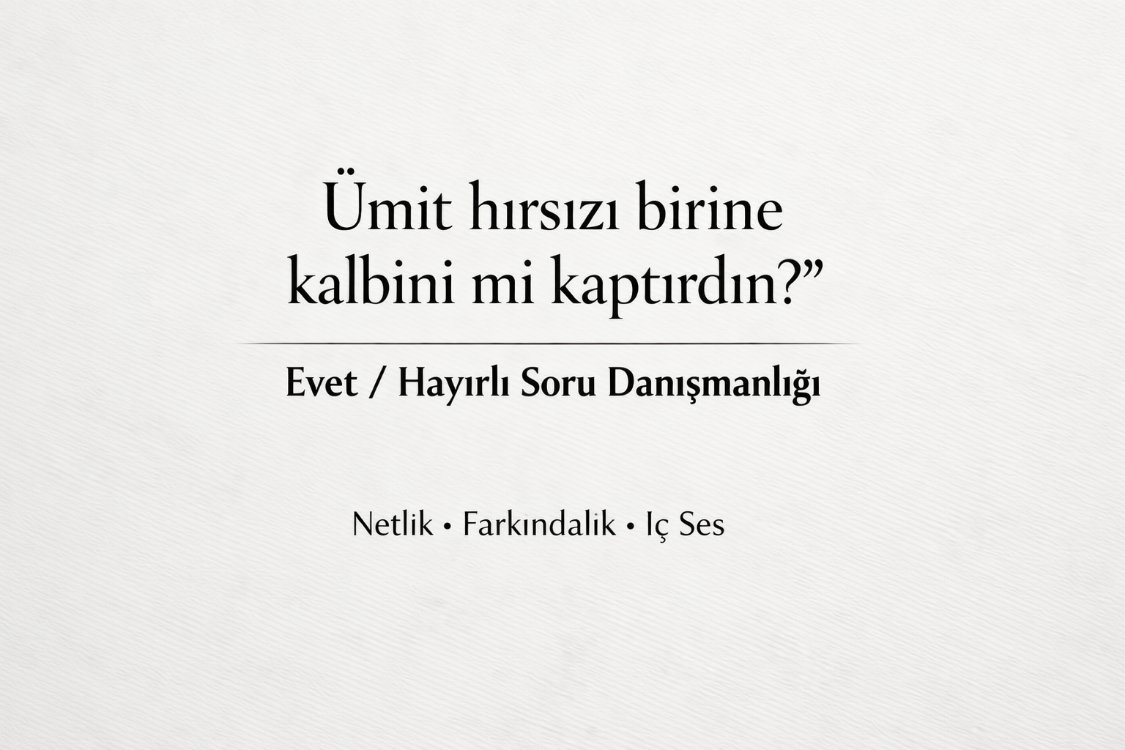 “Ümit hırsızı birine kalbini mi kaptırdın?”