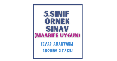  5. Sınıf - 1. Dönem 2. Yazılı Sınav & Cevap Anahtarı (Maarife Uygun)