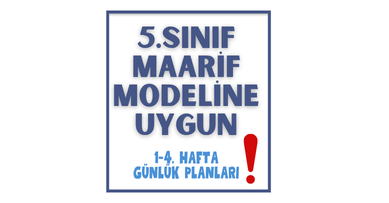 5. Sınıf Maarif Modeline Uygun ilk 4 Hafta Günlük Plan