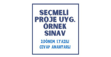 Proje Tasarımı ve Uyg. - 2. Dönem 1. Yazılı Sınav & Cevap Anahtarı (2025-2026)