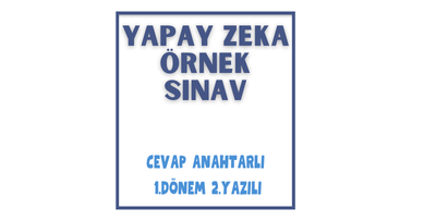 Yapay Zeka 1. Dönem 2. Yazılı Sınav & Cevap Anahtarı (2025-2026)