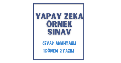 Yapay Zeka 1. Dönem 2. Yazılı Sınav & Cevap Anahtarı (2025-2026)
