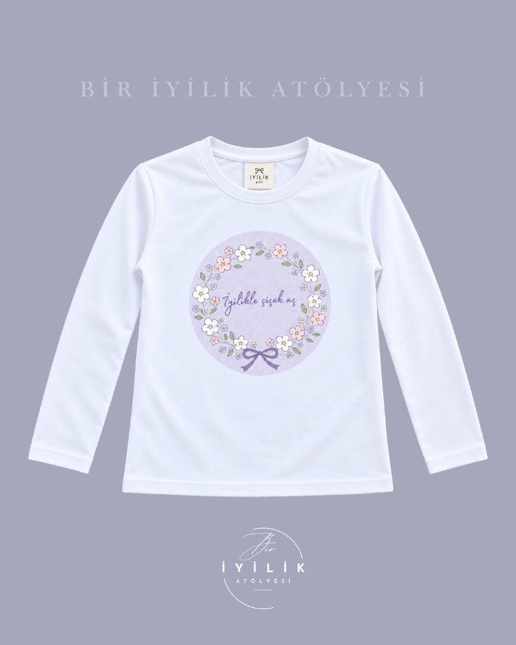 "İyilikle çiçek aç" Özel Tasarım Tişört