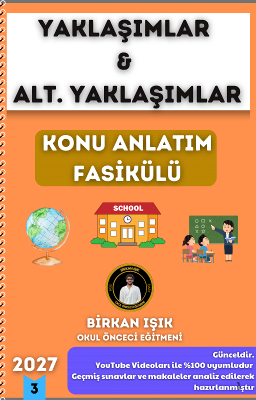 YAKLAŞIMLAR ve ALTERNATİF YAKLAŞIMLAR KONU ANLATIM FASİKÜLÜ (2027)