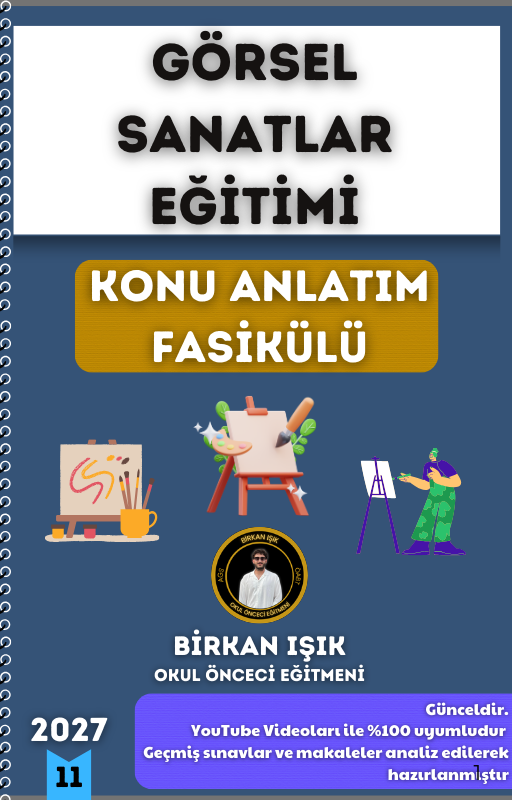 GÖRSEL SANATLAR EĞİTİMİ KONU ANLATIM FASİKÜLÜ (2027)