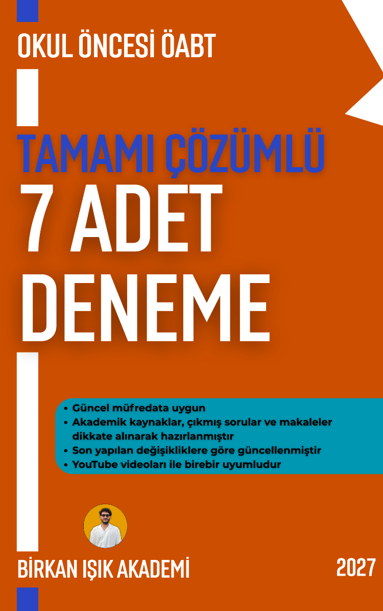 7 ADET TAMAMI ÇÖZÜMLÜ DENEME - OKUL ÖNCESİ ÖABT - (2027)