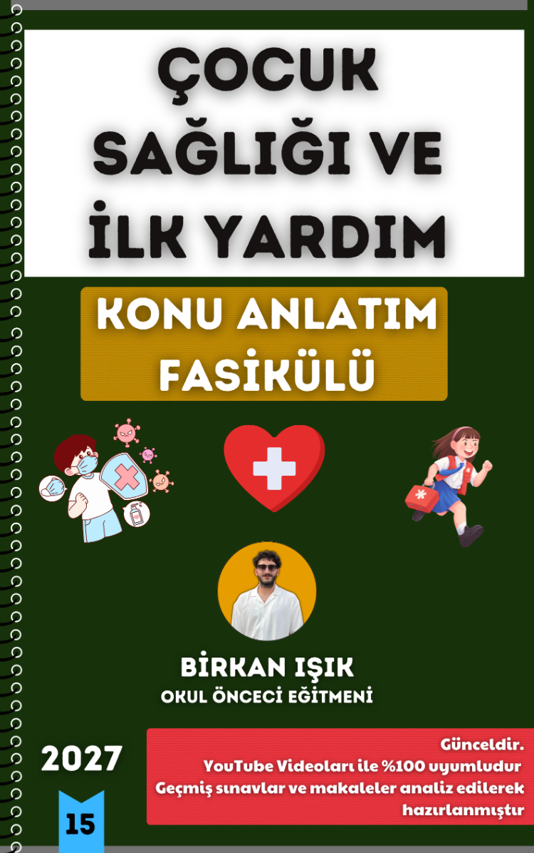 ÇOCUK SAĞLIĞI VE İLK YARDIM KONU ANLATIM FASİKÜLÜ (2027)