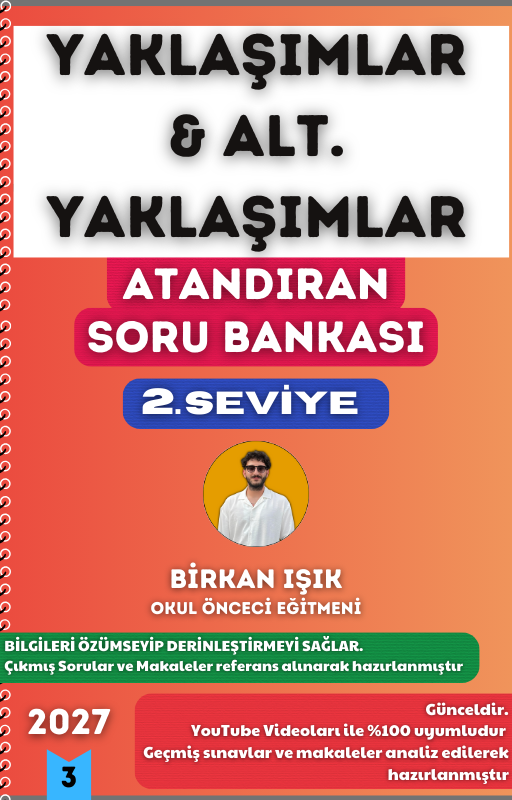 YAKLAŞIMLAR VE ALTERNATİF YAKLAŞIMLAR SORU BANKASI - 2. SEVİYE ATANDIRAN SERİSİ (2027)