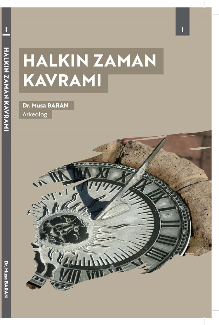 “Halkın Zaman Kavramı” – Arkeolog Dr. Musa Baran