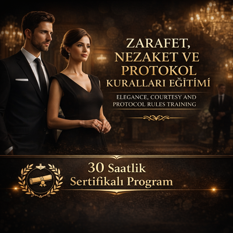 Zarafet, Nezaket ve Protokol Kuralları Eğitimi (30 Saat)