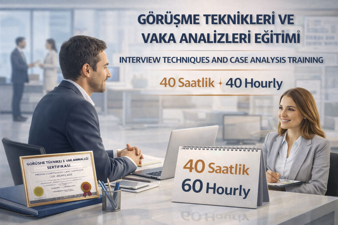 Kod 43 – Görüşme Teknikleri ve Vaka Analizleri Eğitimi (40 Saat Online)