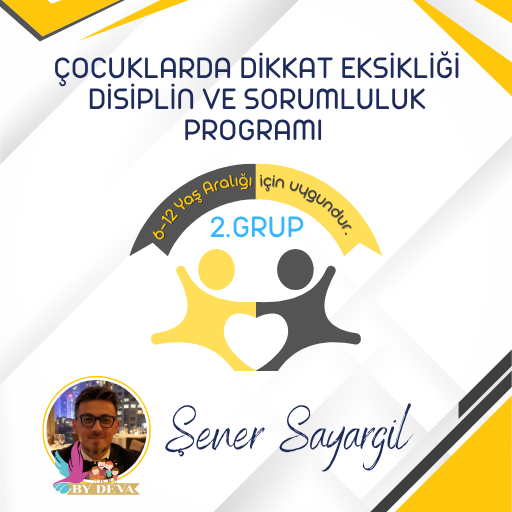 ÇOCUKLARDA DEHB, DİSİPLİN VE SORUMLULUK PROGRAMI 17.GRUP / 2. PART EĞİTİMİ