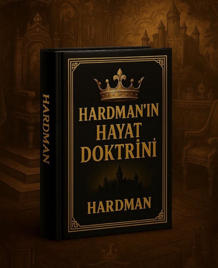 HARDMAN'IN HAYAT DOKTRİNİ