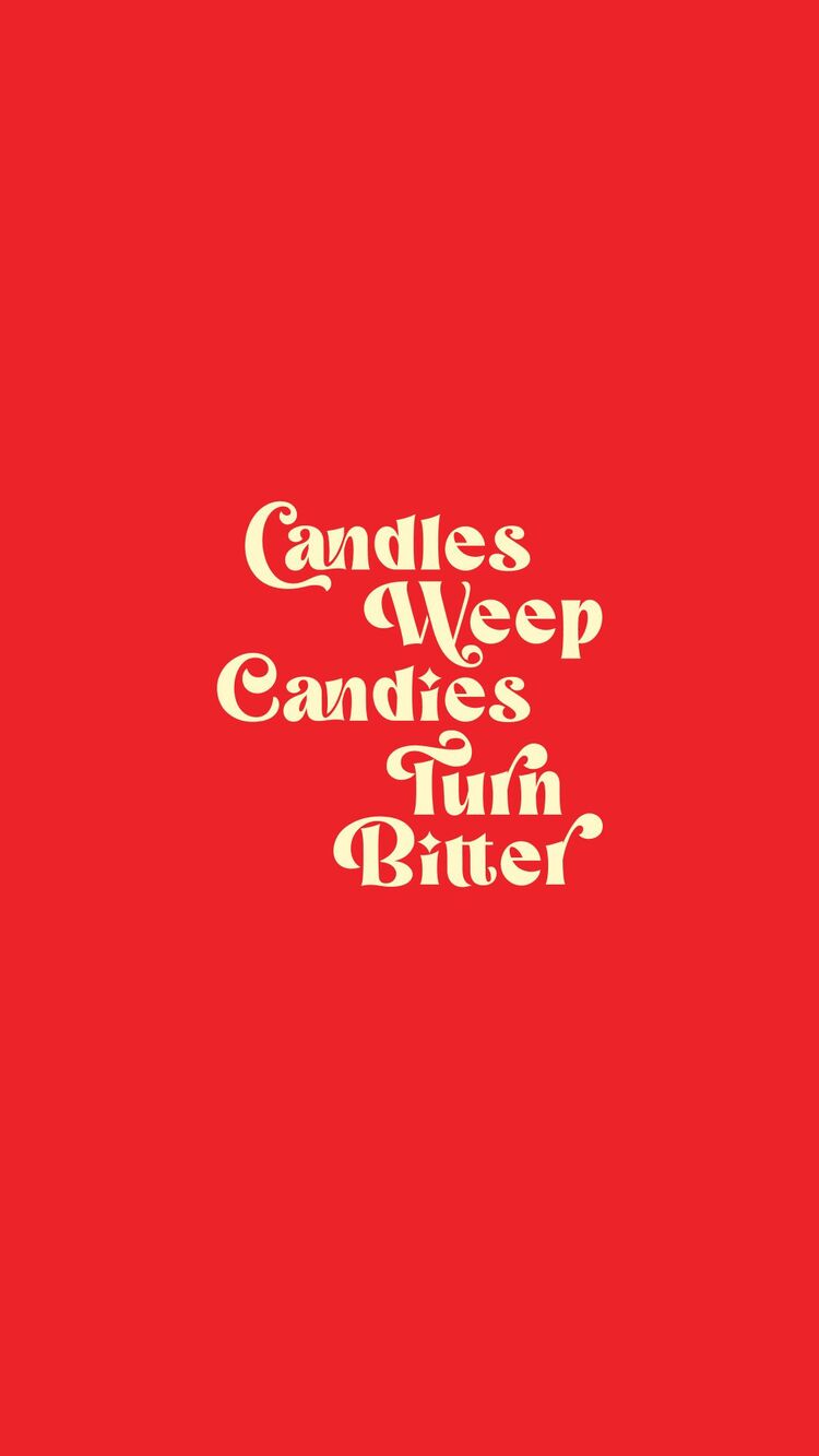 Candles Weep Candies Turn Bitter