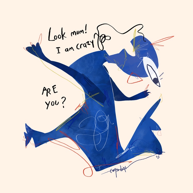 ‘Look mom! I am crazy’ Fineart Poster