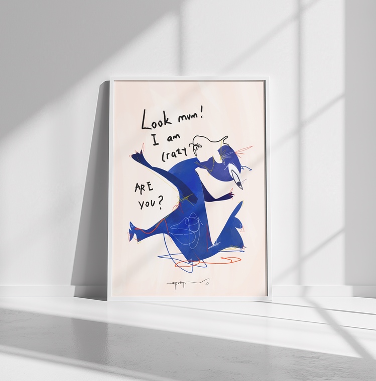 ‘Look mom! I am crazy’ Poster